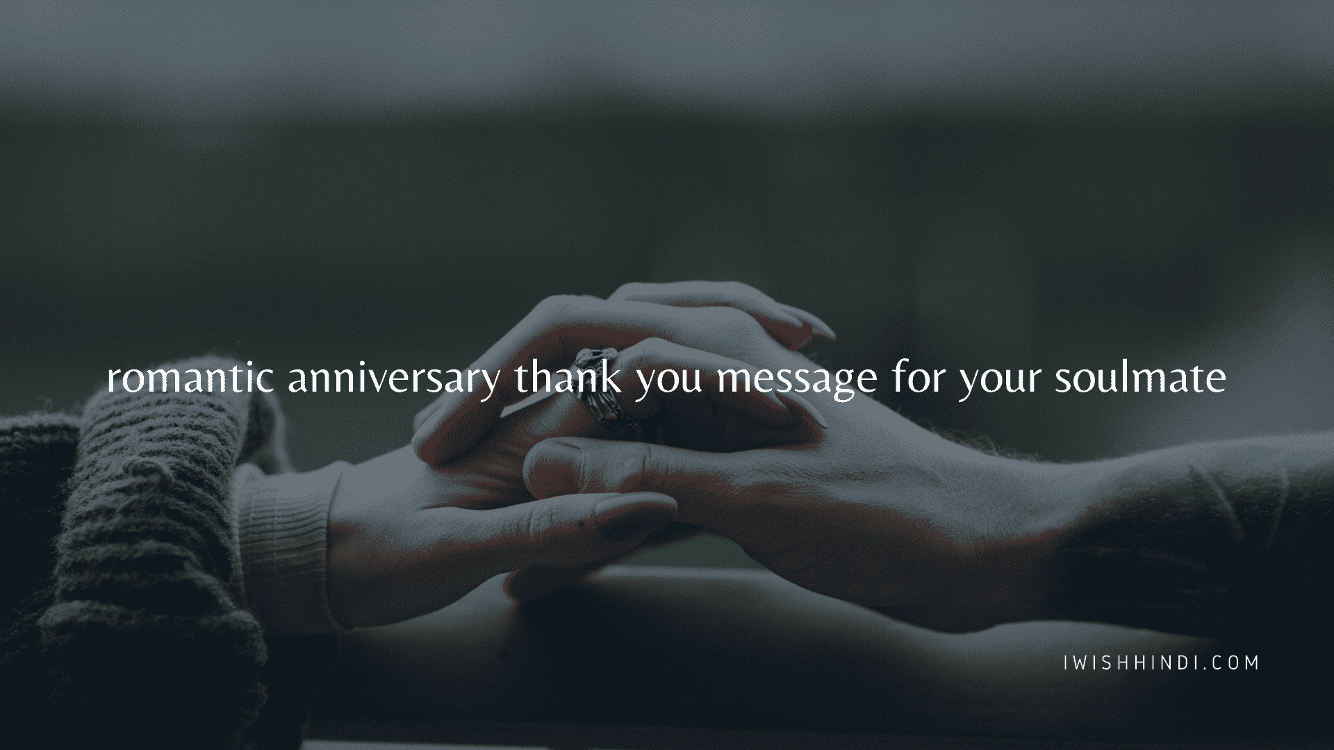Lovely & Romantic Anniversary Thank You Message For Your Soulmate
